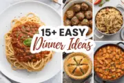 15+ Easy Dinner Ideas