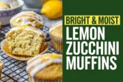 Bright & Moist Lemon Zucchini Muffins