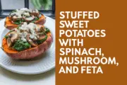 Flavorful Stuffed Sweet Potatoes with Spinach, Mushrooms, and Feta