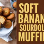 Soft Banana Sourdough Muffins