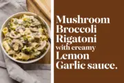 Mushroom Broccoli Rigatoni with Creamy Lemon Garlic Sauce
