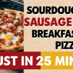 Sourdough Sausage & Egg Breakfast Pizza Recipe-Wake Up and Smell the Pizza!