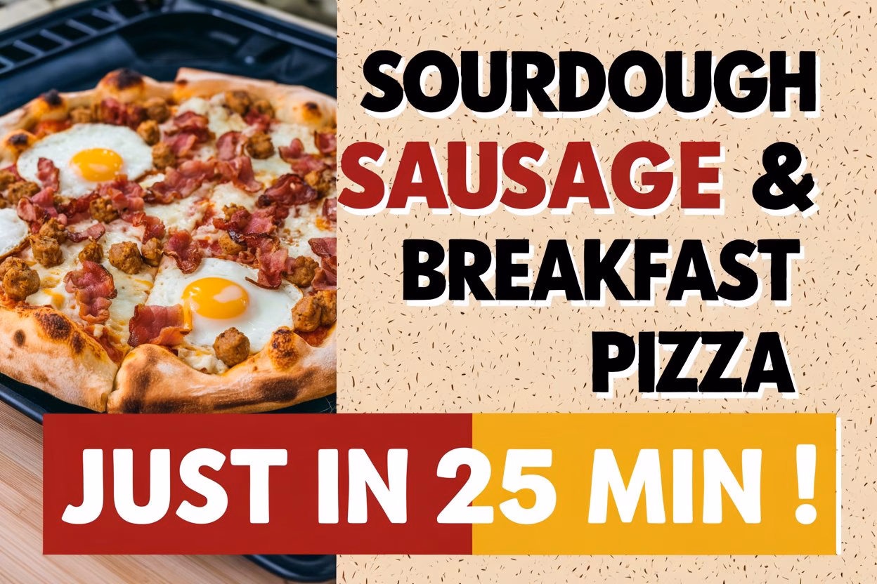 Sourdough Sausage & Egg Breakfast Pizza Recipe-Wake Up and Smell the Pizza!