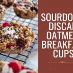 Hearty Sourdough Oatmeal Breakfast Cups with Berries: A Wholesome Morning Treat