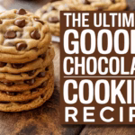 Ultimate Gooey Chocolate Chip Cookies Perfection