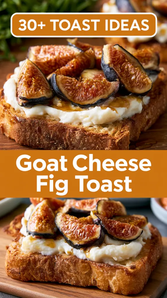 Breakfast Toast – Best 30+ Quick & Easy Ideas 27 Goat Cheese Fig Toast
